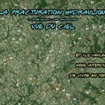 La fracturation hydraulique vue du ciel