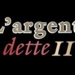 L&rsquo;Argent Dette 2 : Promesses Chimériques 2010 FR intégral – Vidéo Dailymotion 1
